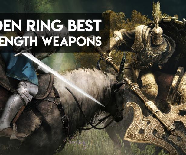 [Top 10] Elden Ring Best Str Weapons Revealed