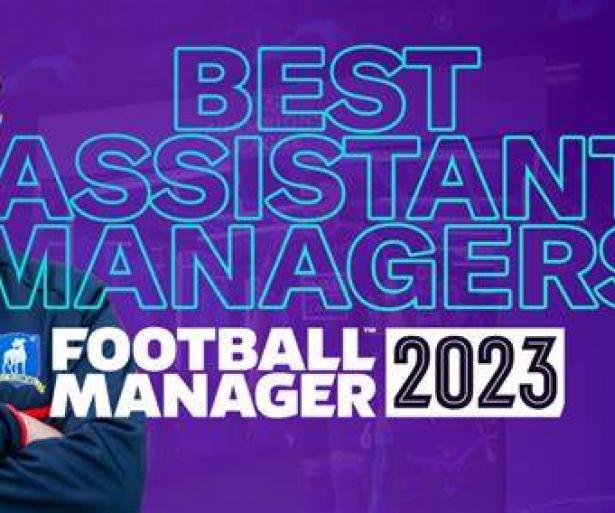 FM23 Best Assistant Managers Who Are Amazing